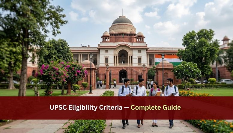 UPSC Eligibility Criteria — Complete Guide