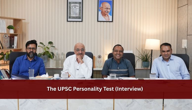 The UPSC Personality Test (Interview) : What It Really Tests & How to Ace It