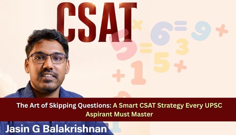 The Art of Skipping Questions: A Smart CSAT Strategy Every UPSC Aspirant Must Master