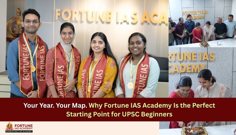Your Year. Your Map. Why Fortune IAS Academy Is the Perfect Starting Point for UPSC Beginners